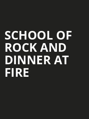 School of Rock and Dinner at Fire & Stone - Covent Garden at Gillian Lynne Theatre